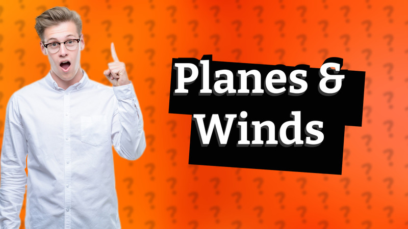 Planes & Winds