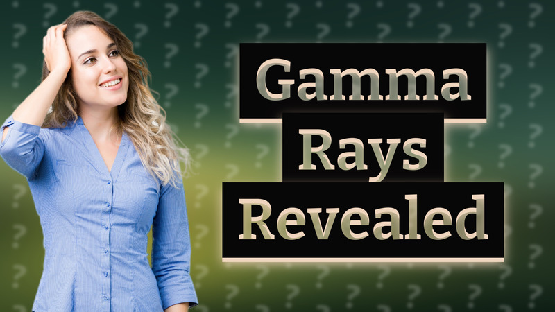 Gamma Rays Revealed