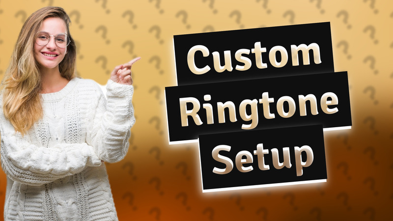 Custom Ringtone Setup