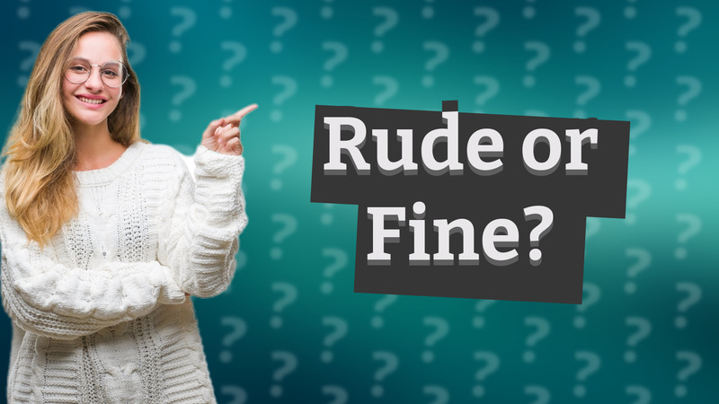 Rude or Fine?