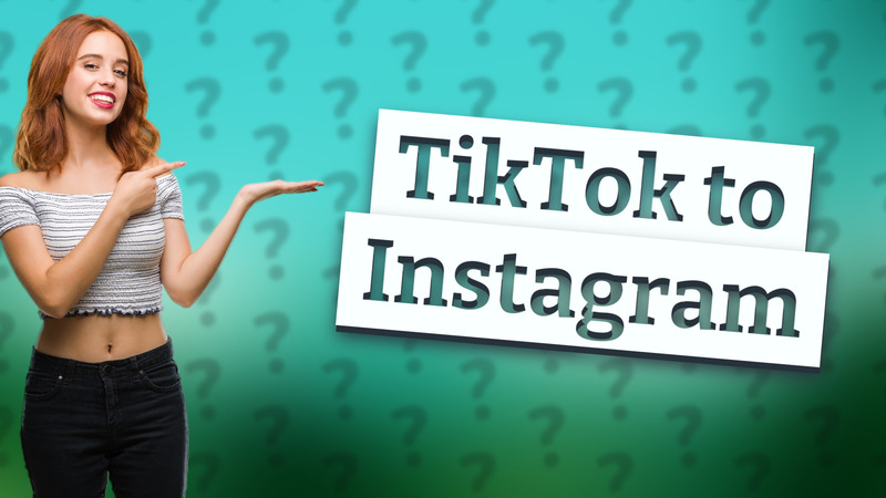 TikTok to Instagram