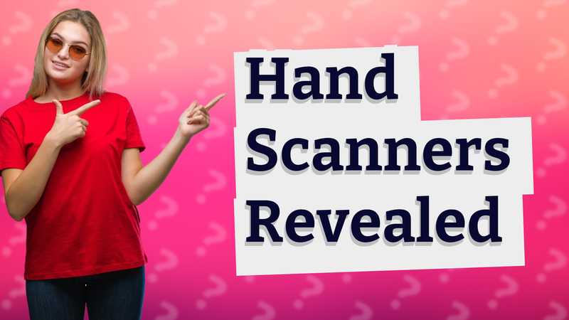 Hand Scanners Revealed