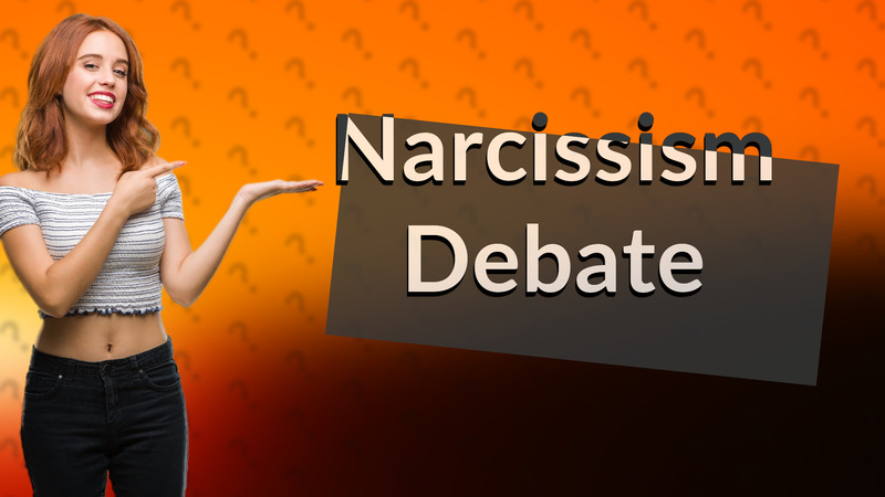 Narcissism Debate