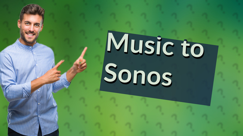 Music to Sonos