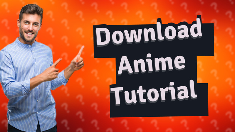 Download Anime Tutorial
