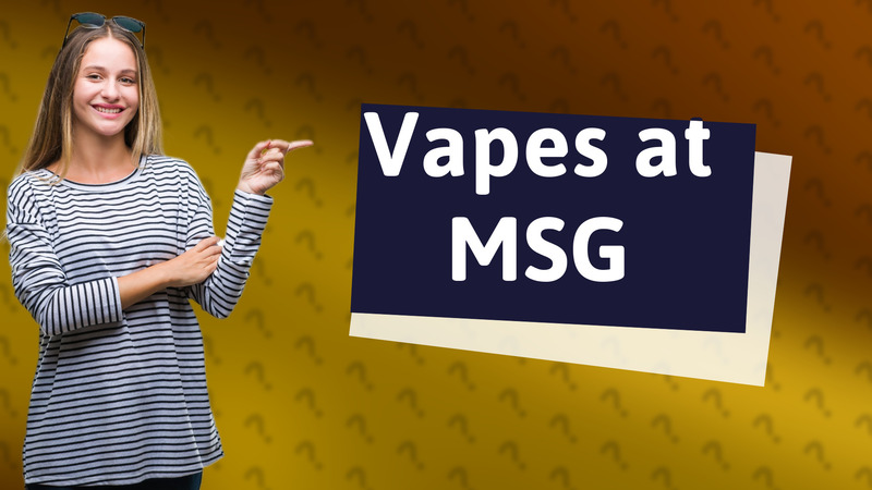 Vapes at MSG