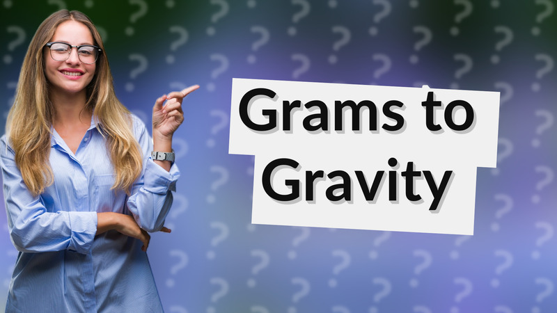 Grams to Gravity