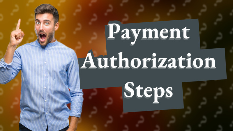 Payment Authorization Steps