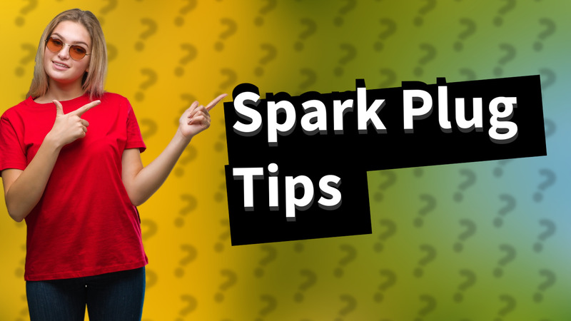 Spark Plug Tips