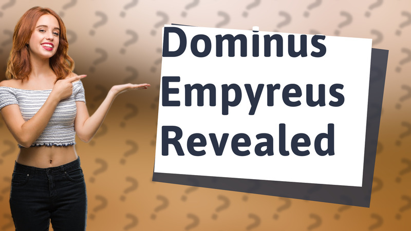 Dominus Empyreus Revealed