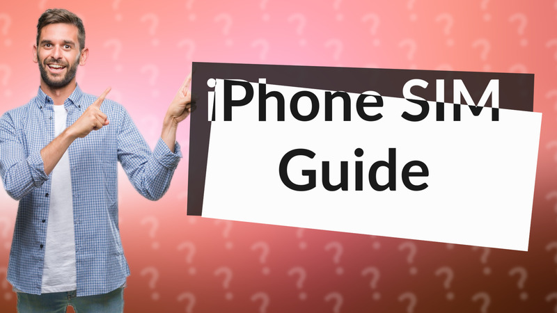 iPhone SIM Guide