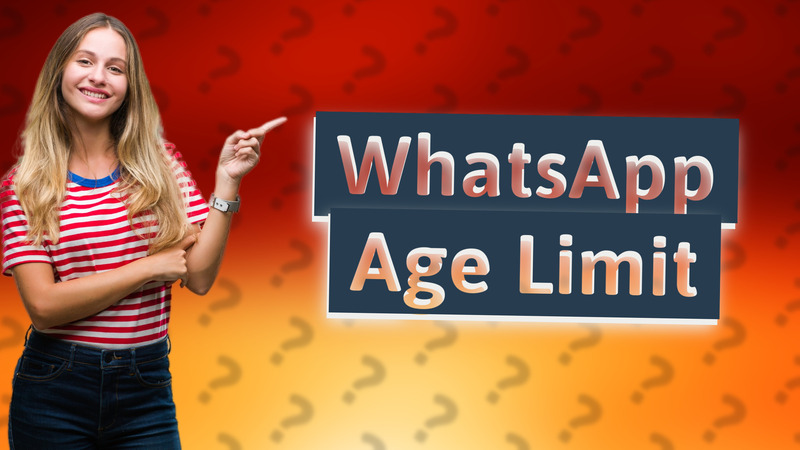WhatsApp Age Limit