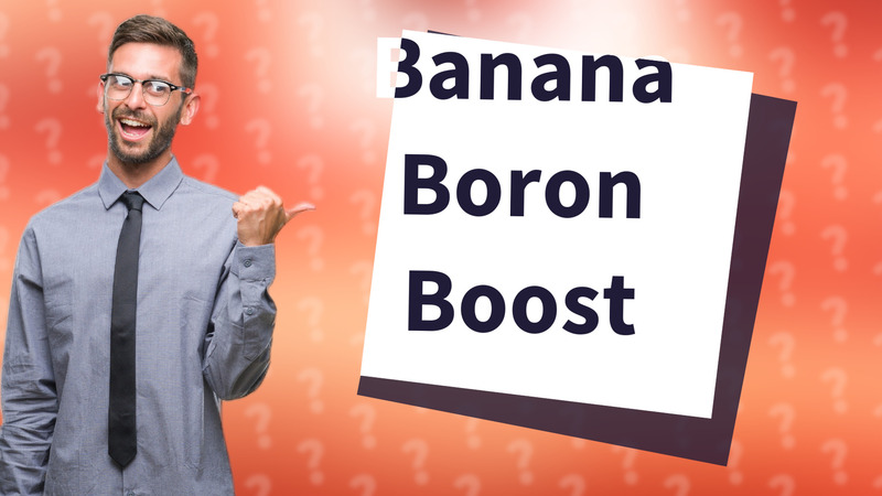 Banana Boron Boost