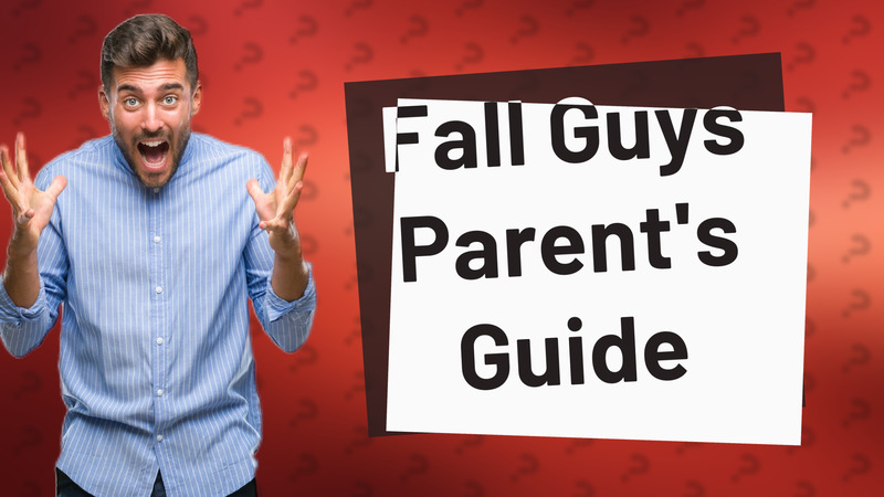 Fall Guys Parent's Guide