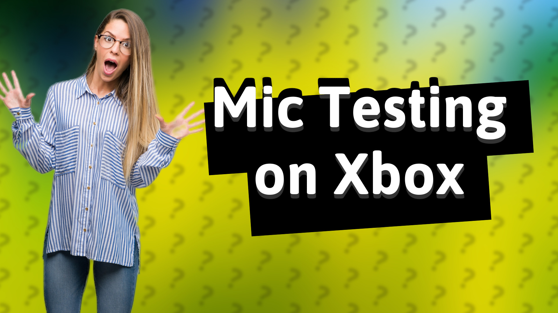 Mic Testing on Xbox