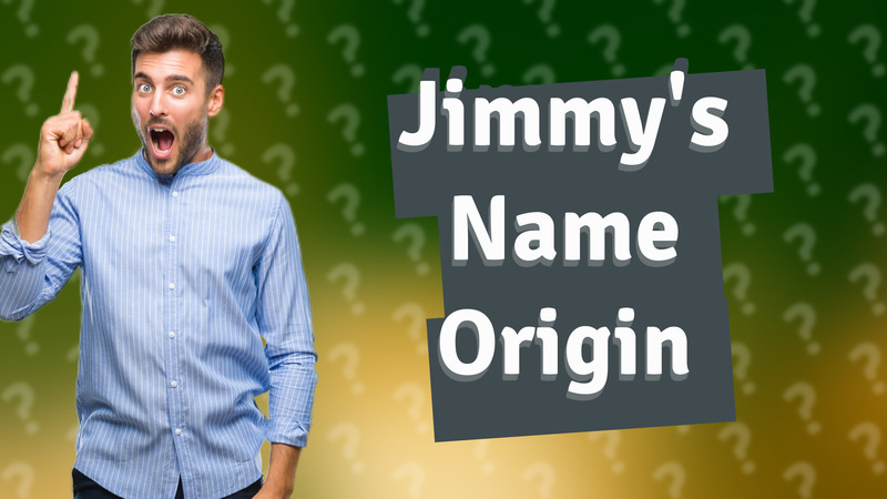 Jimmy's Name Origin