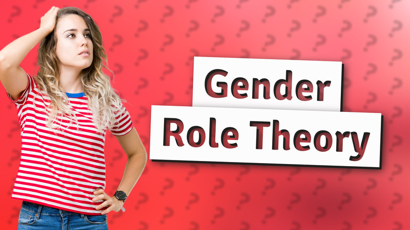 Gender Role Theory