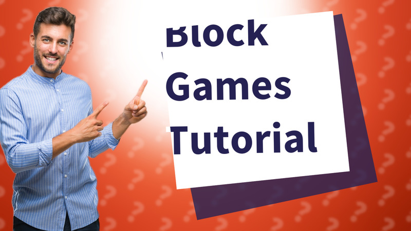 Block Games Tutorial
