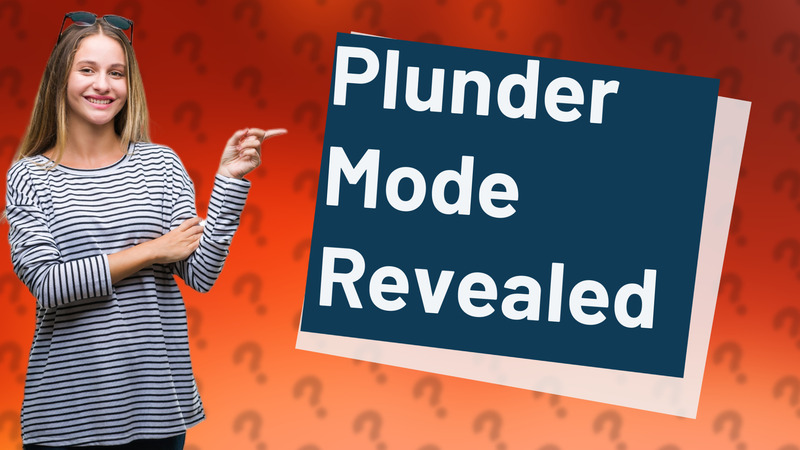 Plunder Mode Revealed