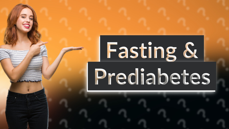 Fasting & Prediabetes