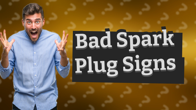 Bad Spark Plug Signs