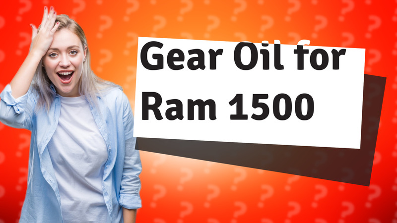 Gear Oil for Ram 1500