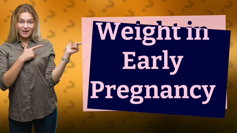Weight in Early Pregnancy