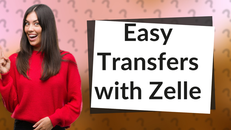 Easy Transfers with Zelle