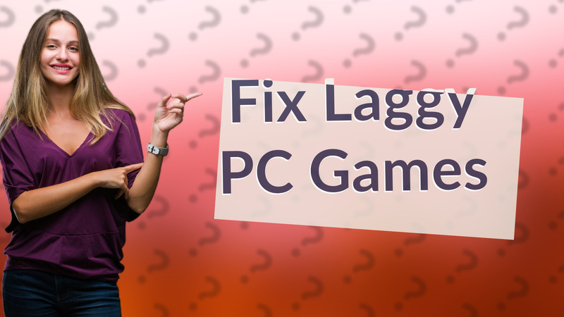 Fix Laggy PC Games