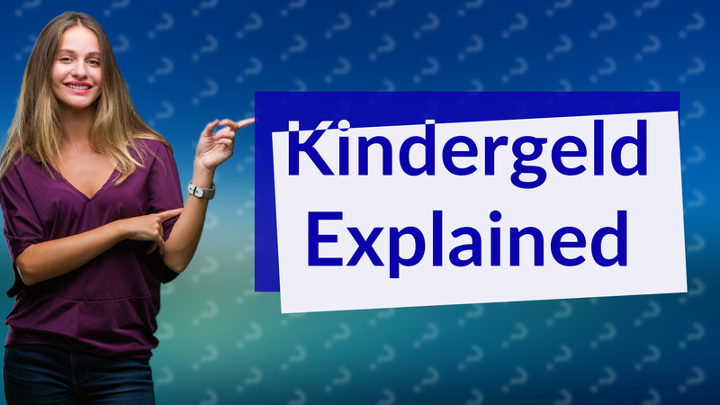 Kindergeld Explained