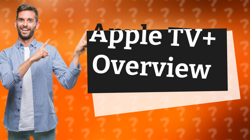 Apple TV+ Overview