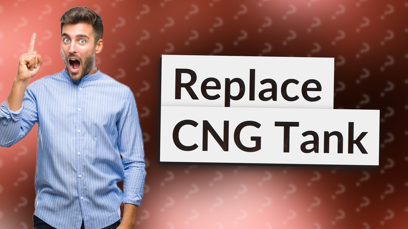 Replace CNG Tank