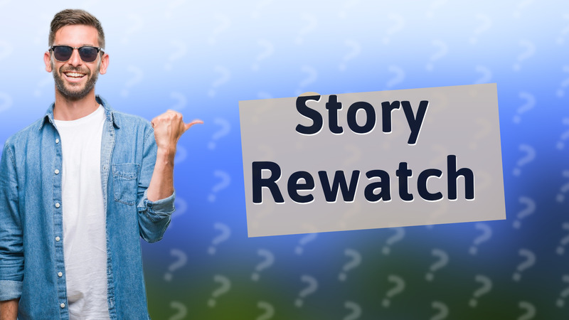 Story Rewatch