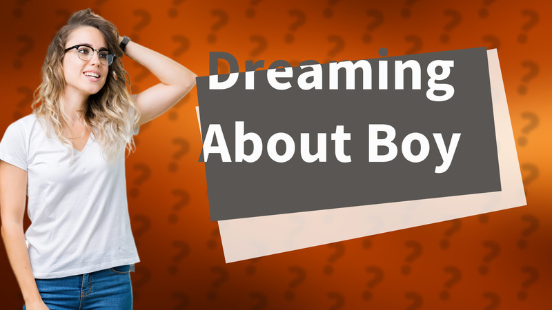 Dreaming About Boy