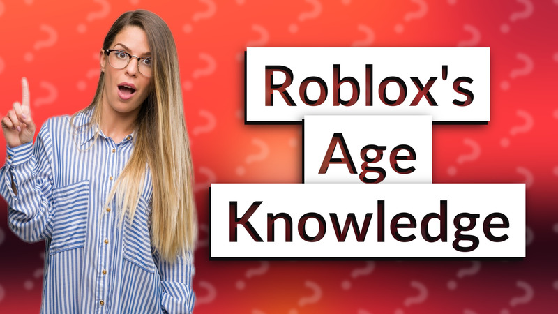 Roblox's Age Knowledge