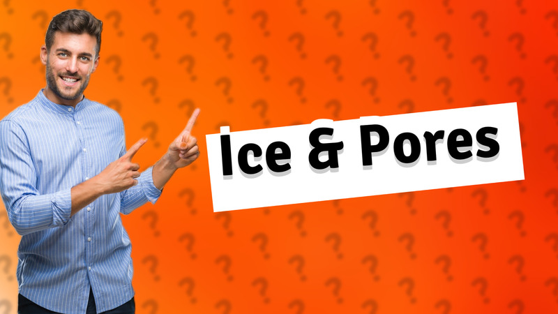 Ice & Pores