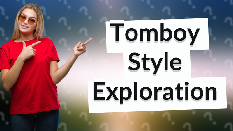 Tomboy Style Exploration