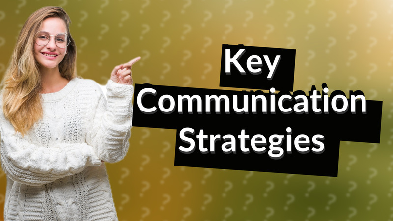 Key Communication Strategies