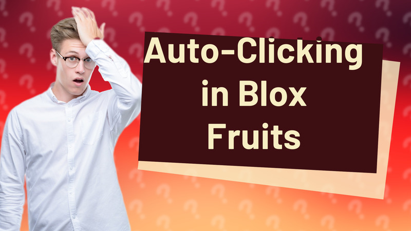 Auto-Clicking in Blox Fruits