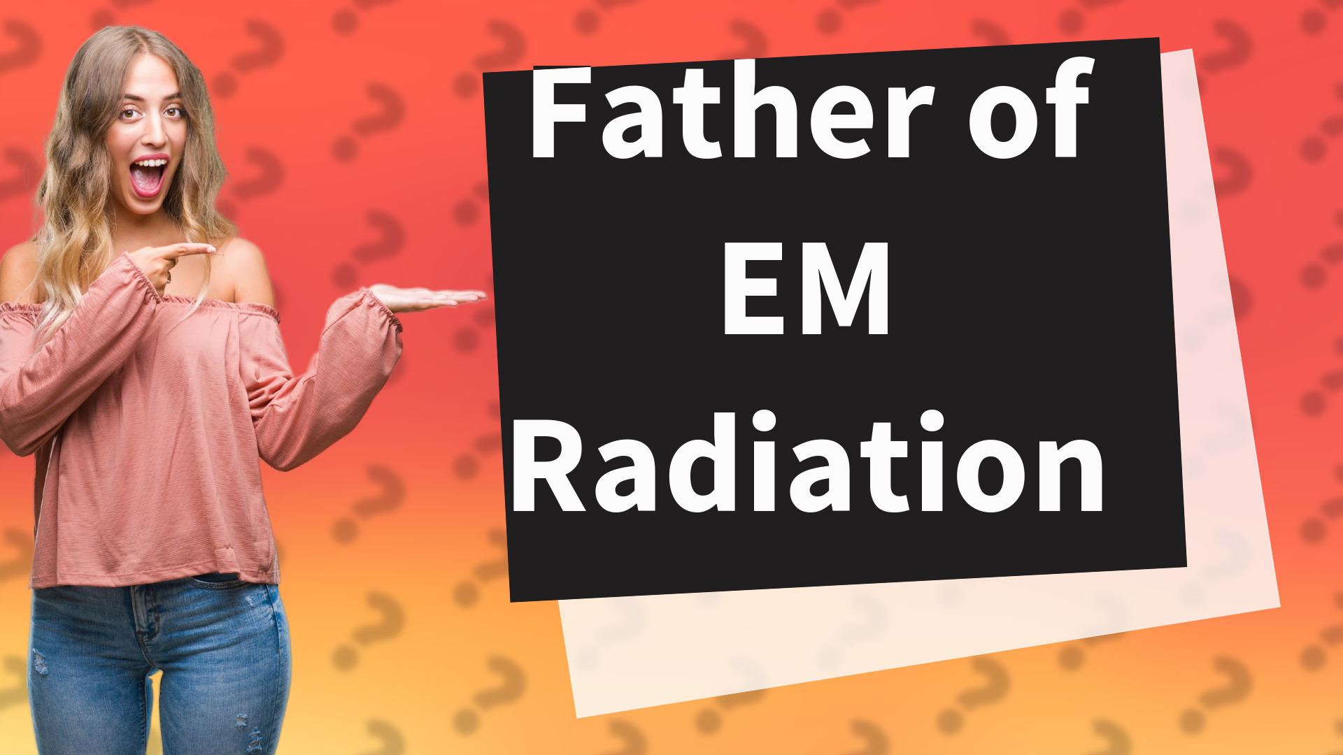 Father of EM Radiation