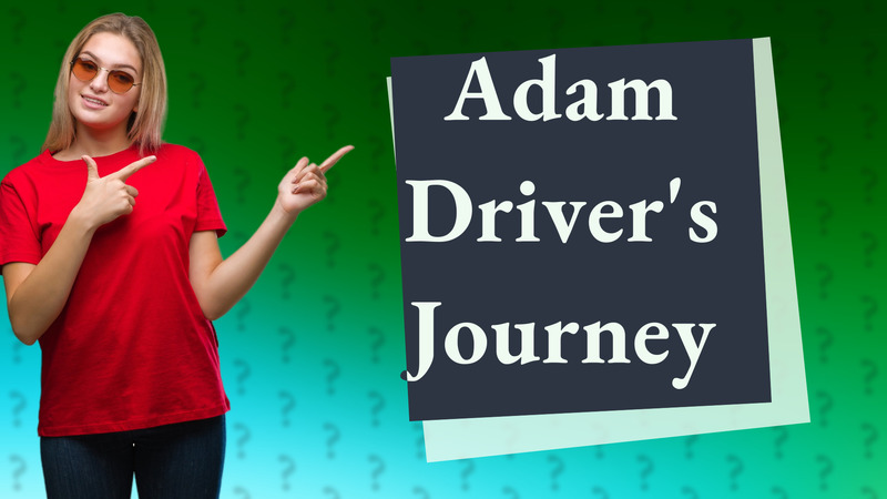 Adam Driver's Journey