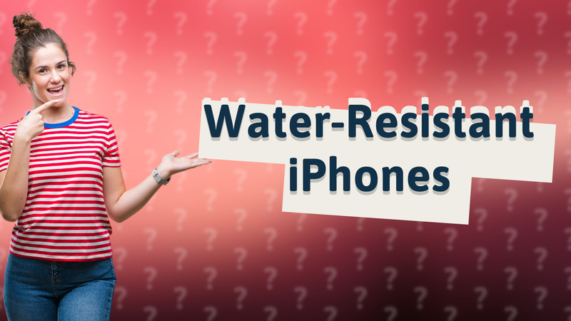 Water-Resistant iPhones