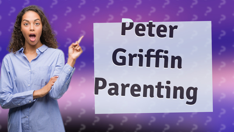 Peter Griffin Parenting