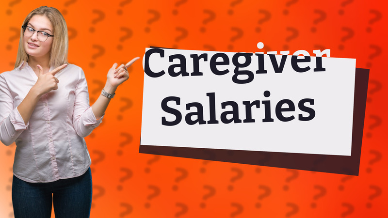 Caregiver Salaries