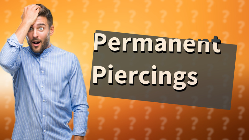 Permanent Piercings