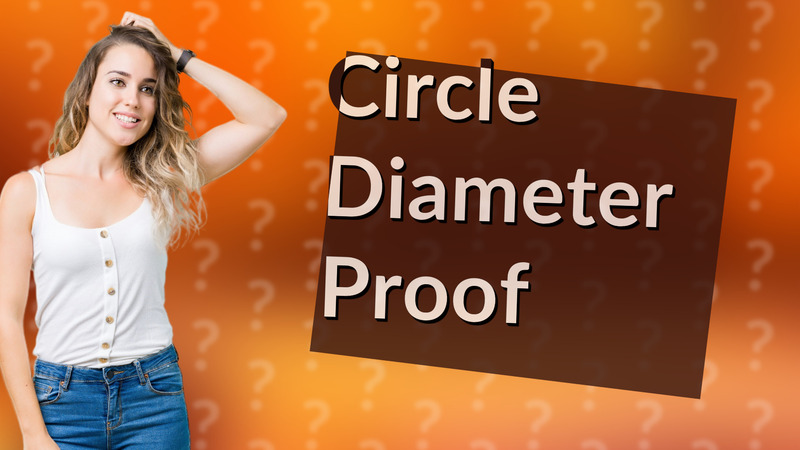 Circle Diameter Proof