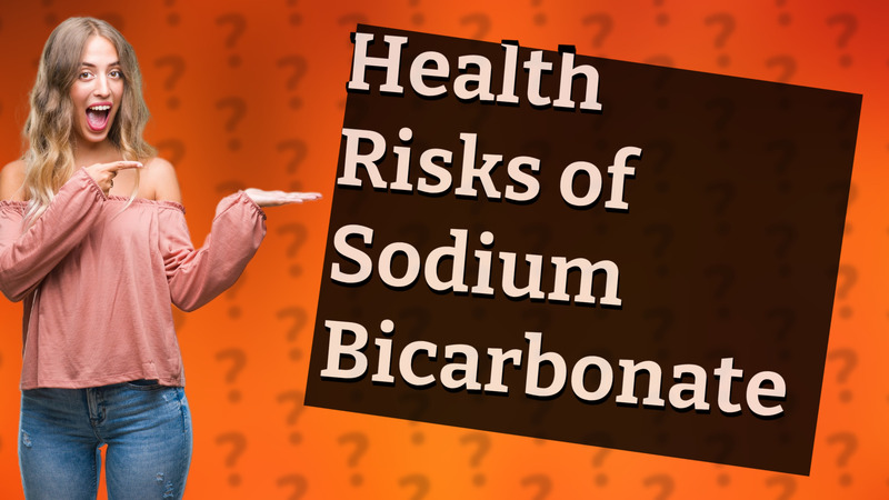 Health Risks of Sodium Bicarbonate