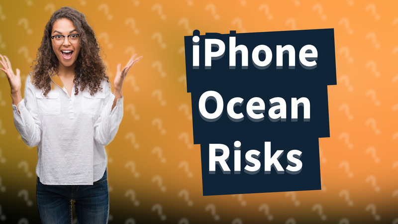 iPhone Ocean Risks