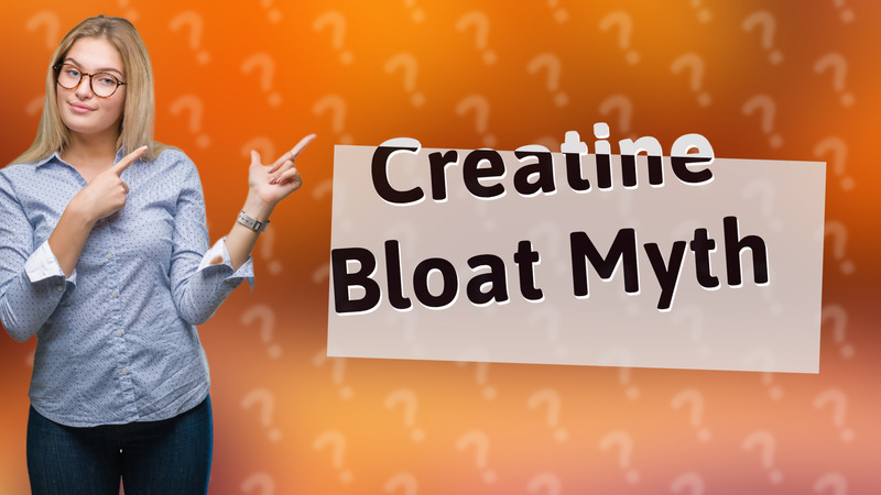 Creatine Bloat Myth