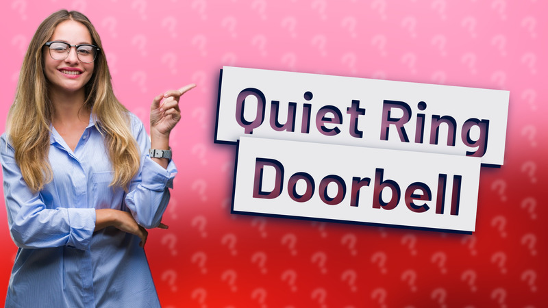 Quiet Ring Doorbell
